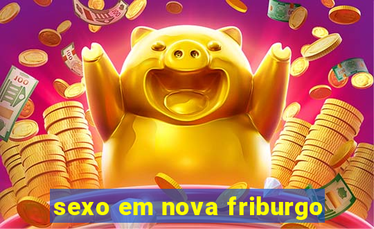 sexo em nova friburgo